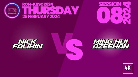 K Nick Falihin Vs Minghui Azeehan Ron Kbsc Thursday