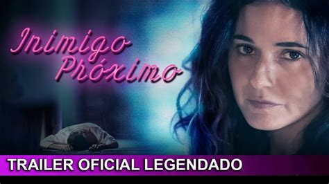 Inimigo Próximo 2018 Trailer Oficial Legendado YouTube