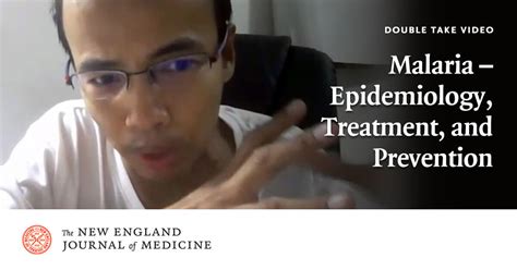 NEJM On Twitter Malaria Epidemiology Treatment And Prevention