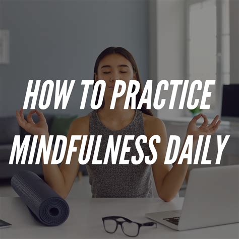 How To Practice Mindfulness Daily Simple Ways To Practice Mindfulness