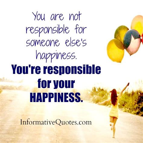 Not Responsible For Others Happiness Quotes Quotesgram