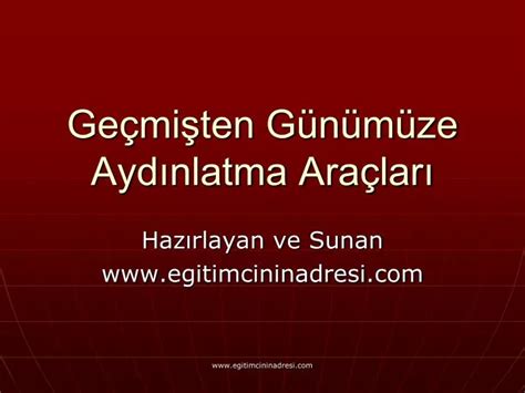 PPT Geçmişten Günümüze Aydınlatma Araçları PowerPoint Presentation