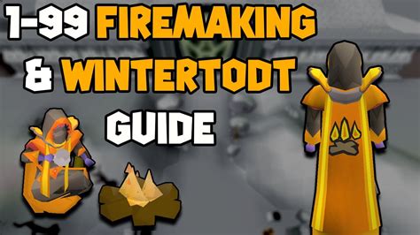 Osrs 1 99 Firemaking And Wintertodt Guide Updated Firemaking Guide