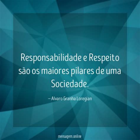 Frases Sobre Responsabilidade Social Responsabilidade E Respeito S O