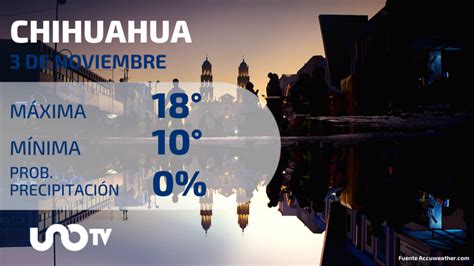 Clima En Chihuahua Para El 3 De Noviembre De 2023 Unotv