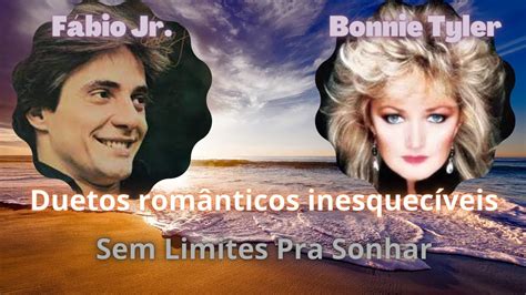 F Bio Jr Bonnie Tyler Sem Limites Pra Sonhar Duetos