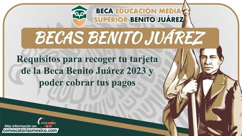 Requisitos para recoger tu tarjeta de la Beca Benito Juárez 2023 y