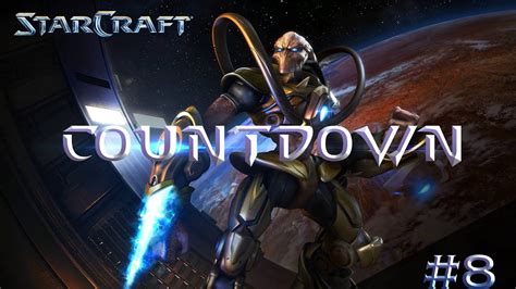 Starcraft Brood War Protoss Campaign Mission 8 Countdown YouTube