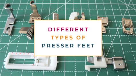 2024 Guide To Different Types Of Sewing Machine Presser Feet The