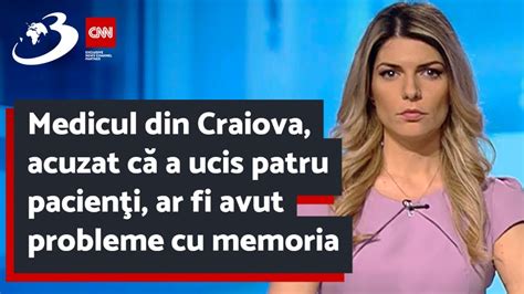 Medicul din Craiova acuzat că a ucis patru pacienţi ar fi avut