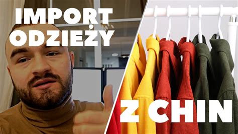 IMPORT ODZIEŻY UBRAŃ Z CHIN cło gdzie szukać pomysły plusy i