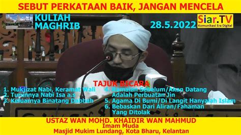 Ustaz Khaidir Sebut Perkataan Baik Jangan Mencela Youtube