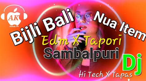 Bijli Bali Nua Item Sambalpuriedm X Tapori Dj Tapas Dkl X Dj Hi Tech