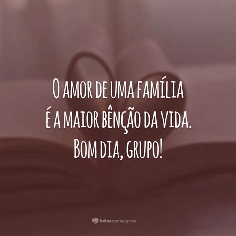 40 Frases De Bom Dia Família Para Alegrar A Manhã Do Pessoal