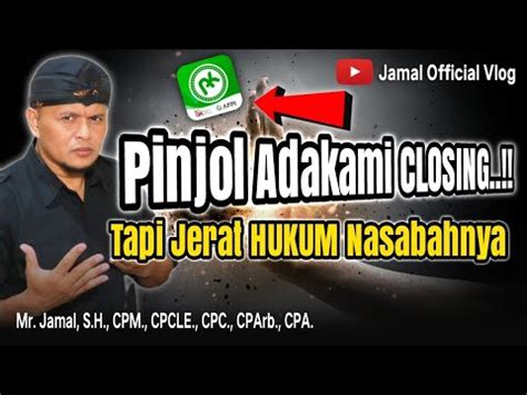 Pinjol Adakami Tutup Buku Dan Jerat Hukum Nasabah Youtube