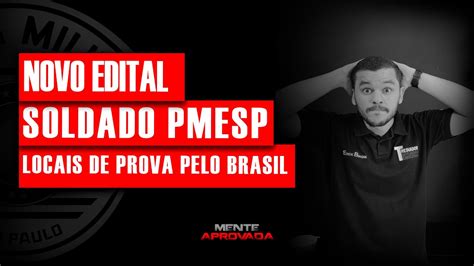 CONCURSO SOLDADO PMESP AGORA EM OUTROS ESTADOS LOCAIS DE PROVA YouTube