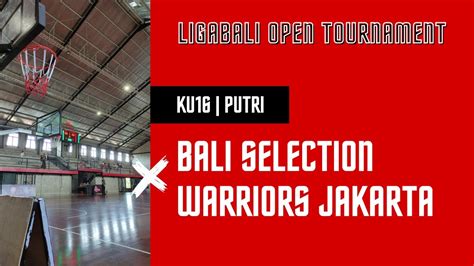 Bali Selection Vs Warriors Jakarta Ku Putri Ligabali Open