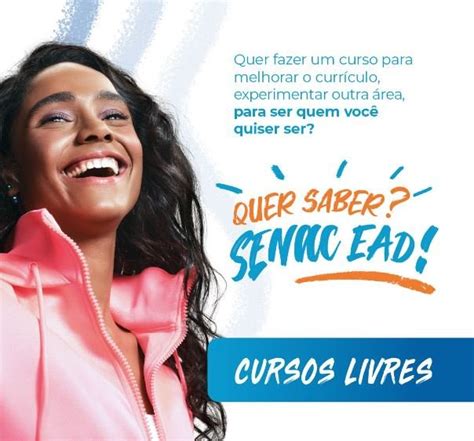 Senac Abre Inscri Es Para Os Cursos Livres Ead Oportunidades E Neg Cios