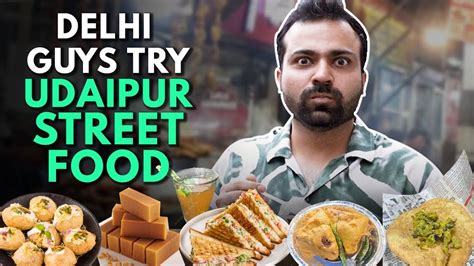 Delhi Guys Try Udaipur Street Food Indian Street Food The Urban