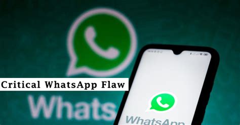 Critical Whatsapp Flaw Let Attackers Hack The Victim Device Remotely