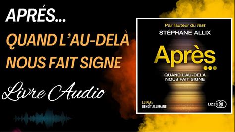 Apr S Quand L Au Del Nous Fait Signe St Phane Allix Livre Audio