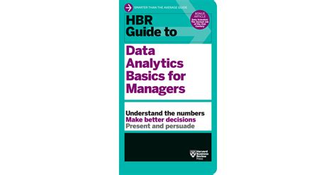 Hbr Guide To Data Analytics Basics For Managers Hbr Guide Series Book