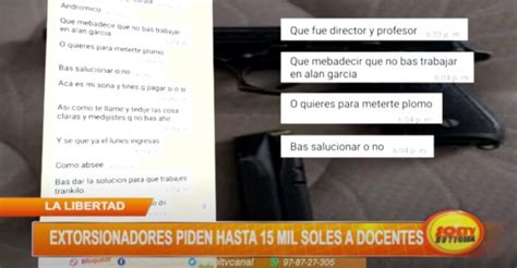 La Libertad Extorsionadores Piden Hasta Mil Soles A Docentes