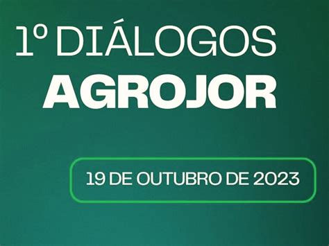 Vem A A Primeira Edi O Do Di Logos Agrojor Portal Dos Jornalistas