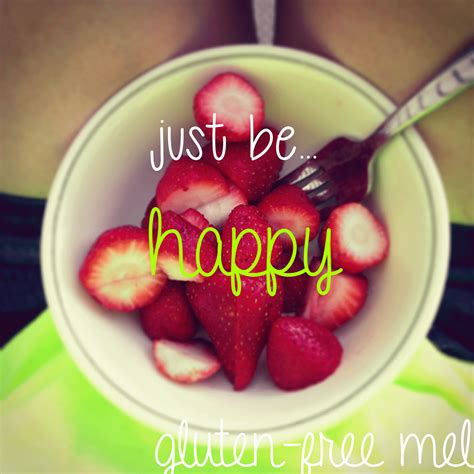 gluten-free mel: just be... happy!