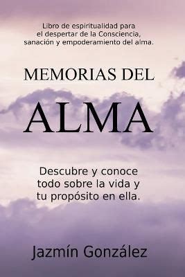 Memorias Del Alma Libro De Espiritualidad Para El Despertar De La