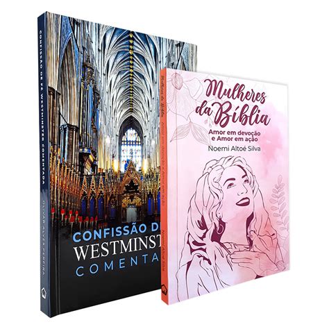 Kit Livros Mulheres Da B Blia Confiss O De F De Westminster