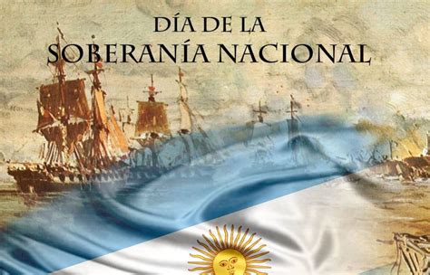 Día De La Soberanía Nacional ¿por Qué Se Festeja Cada 20 De Noviembre