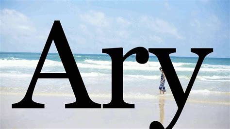 How To Pronounce Ary🌈🌈🌈🌈🌈🌈pronunciation Of Ary Youtube