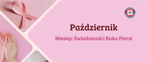 Pa Dziernik Miesi C Wiadomo Ci Raka Piersi Powiatowa Stacja