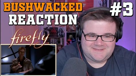 Firefly Episode 3 Bushwhacked Reaction YouTube