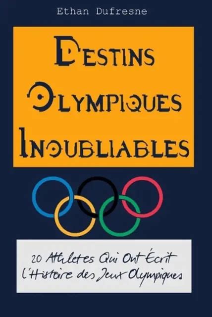 Destins Olympiques Inoubliables Athl Tes Qui Ont Crit L Histoire