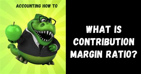 contribution margin ratio accounting