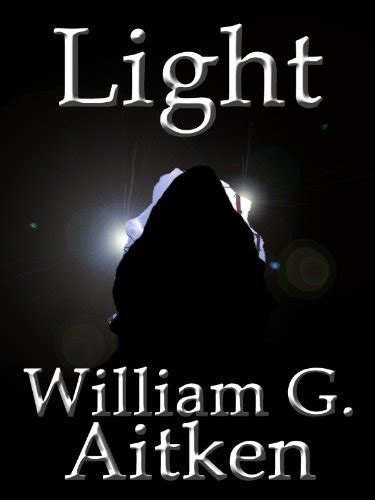 Light A Novelette Kindle Edition By Aitken William G Alling Niki