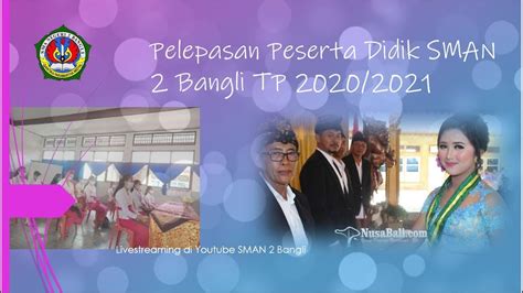 Pelepasan Peserta Didik Sman 2 Bangli Tp 20202021 Youtube