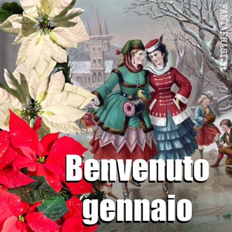 Benvenuto Gennaio Immagini Fantafrasi It