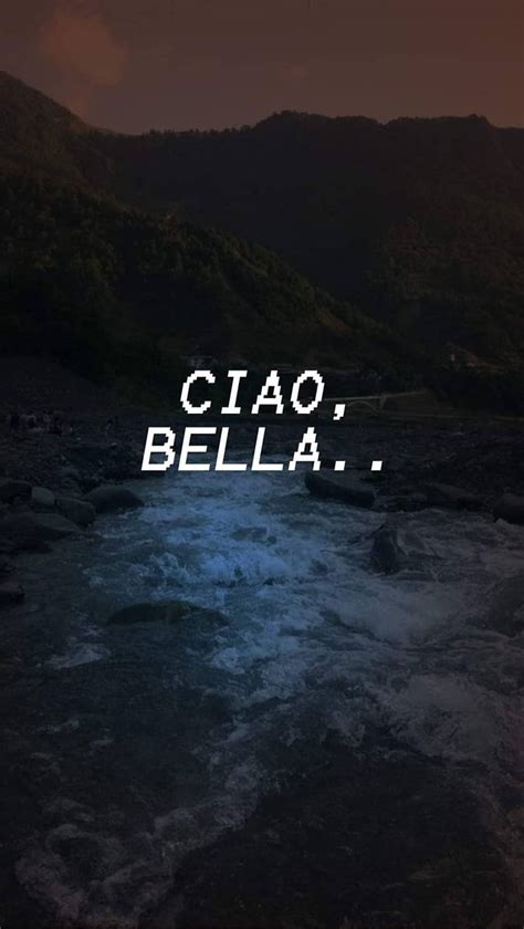 Ciao Bella HD Phone Wallpaper Pxfuel