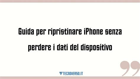 Guida Per Ripristinare Iphone Senza Perdere I Dati Del Dispositivo