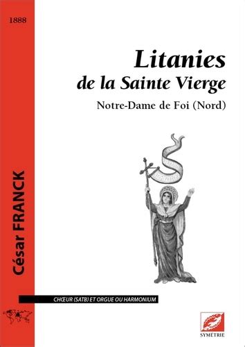 Litanies De La Sainte Vierge Notre Dame De Foi C Sar Franck