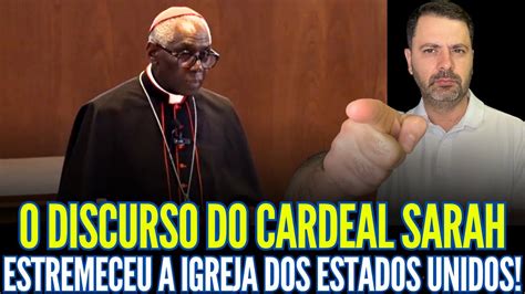 O DISCURSO DO CARDEAL ROBERT SARAH ESTREMECEU A IGREJA DOS ESTADOS