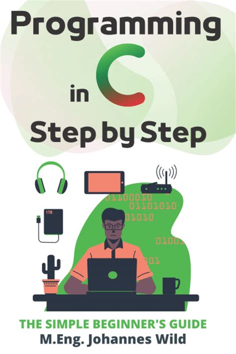 Programming In C Step By Step The Simple Beginners