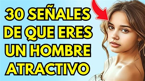 Se Ales De Que Eres Un Hombre Atractivo Aunque No Lo Creas Con