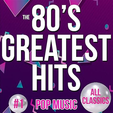 The 80 S Greatest Hits Pop Music Classics Von 80 S Greatest Hits Bei Amazon Music Amazon De