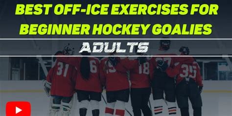 Best Off Ice Exercises For Beginner Hockey Goalies Adults — Goalie