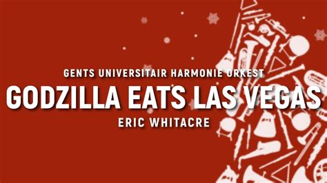 Godzilla Eats Las Vegas Eric Whitacre Guho Youtube