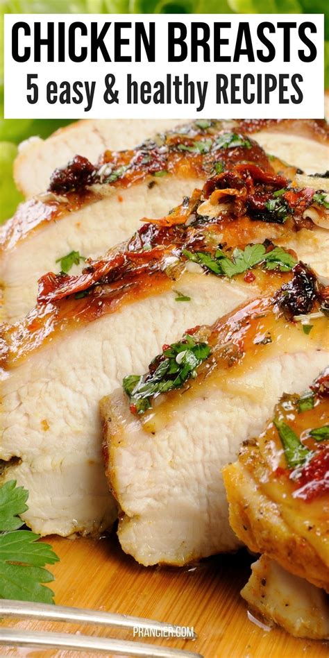 5 Delicious Chicken Breast Recipes Prancier Chicken Breast Recipes Easy Chicken Breast